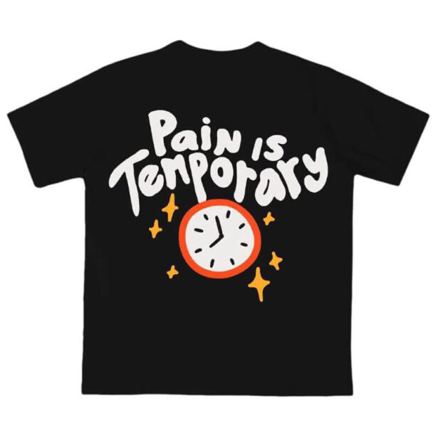 Pain is Temporary T Shirt Unisex E Kids Aesthetic 2