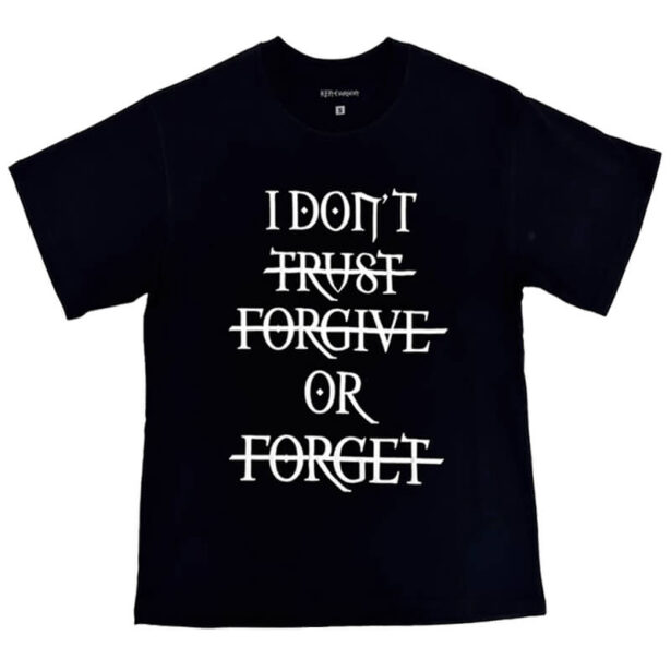 Dont Trust Forgive or Forget T Shirt Unisex E Girl Doomer 1
