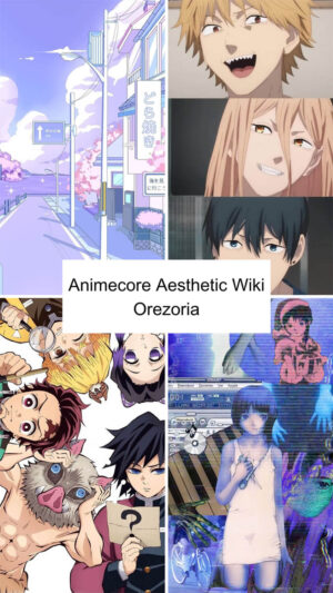 What is the Animecore Aesthetic - Aesthetics Wiki - Orezoria