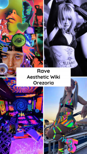 What is the Rave Aesthetic - Aesthetics Wiki - Orezoria