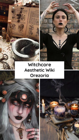 What is the Witchcore Aesthetic - Aesthetics Wiki - Orezoria